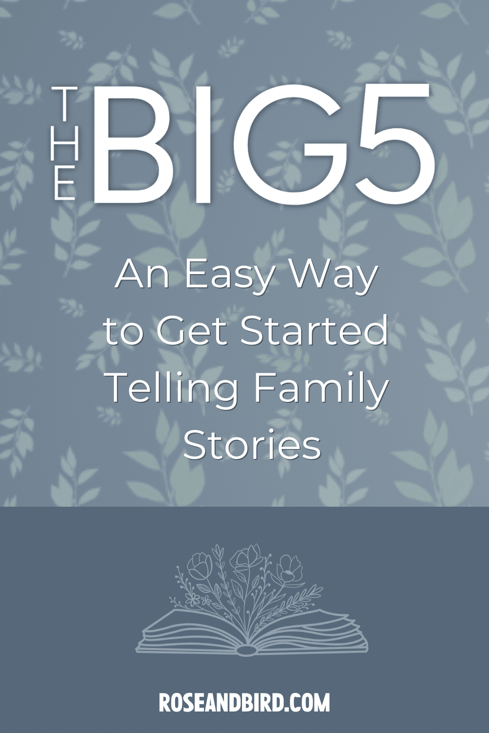 The Big 5 - An Easy Way to Get Started Telling Family Stories