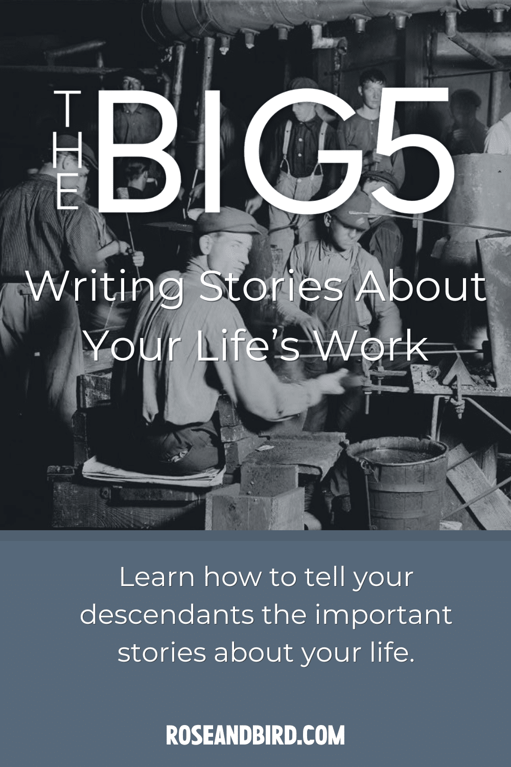 The Big 5: Writing Stories About Your Life\'s Work